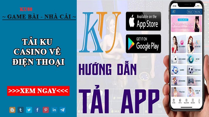 Link tải ku casino app – Kubet app – Ku app cho điện thoại